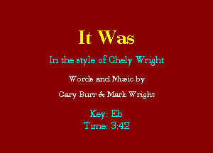 It XVas

In the otyle of Chely anht

Words and Mums by
Gary Burr 6x Mark Wright

I(BYZ Eb
Tune 342