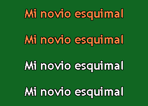 Mi novio esquimal
Mi novio esquimal

Mi novio esquimal

Mi novio esquimal