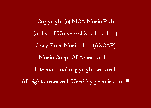 Copyright (c) MCA Music Pub
(a div. of Ummal Snzdioo, Inc)
Cary Burr Mum, 1m (ASCAP)
Muaic Corp, OfAmcricA Inc,
Inmcionsl copyright nccumd

All rights mcx-aod. Uaod by paminnon .