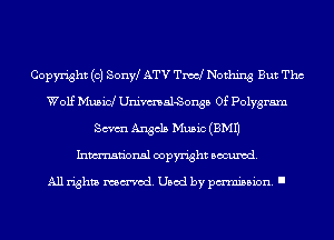 Copyright (c) Sonw ATV Two! Nothing But Tho
Wolf Musid Univmal-Sonsb 0f Polygram
Sm Angels Music (3M1)
Inmn'onsl copyright Banned.

All rights named. Used by pmm'ssion. I