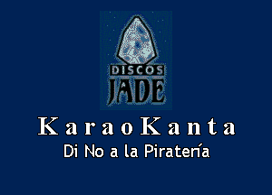 KaraoKanta
Di No a la Piraten'a