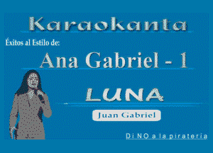 Ka ma 0 RC! 21 l a
Exitosdmilodec

Ana Gabriel - I

LUNA

DVLMQ.AulyuntrnalaLia