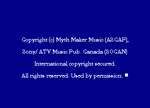 Copyright (0) Myth Maker Music (ASCAP),
Sonya' ATV Muaic Pub, Carmdn (SOCAN)
Inmarionsl copyright wcumd

All rights mea-md. Uaod by paminion '