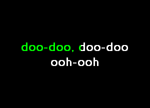 doo-doo, doo-doo

ooh-ooh