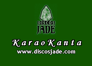 i .

KaraoKanta

www.discosjade.com