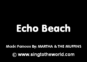 EChQ Detach

Made Famous Byz MARTHA 8cTHE MUFFINS

(z) www.singtotheworld.com