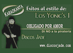 m3 fgdtos al estilo dc

L05 YONICS I

OBLIGADO POR AMOR

Di NO 3 la plraterla

auafxga Dtscax JADI

m. discosjadema