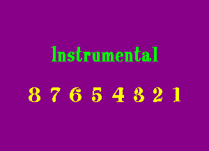 Instrumental

87654321