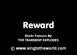 RGWQI Ird

Made Famous Ban
THE TEARDROP EXPLODES

(z) www.singtotheworld.com