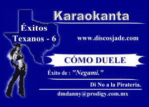 Karaokanta
' Exitos
' ZTg-xanOS - 6 . wumdiwmjudcxom
'w' 'rw, (

10' . ,9

i 7 ('(Tmo (mm

him (It z .X'cgumi. 

(Ix! ? Di V0 n In I'iraltm.
' dmdnnm 'a prodxw .couum
