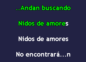 ..Andan buscando

Nidos de amores

Nidos de amores

No encontrara...n