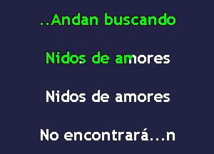 ..Andan buscando

Nidos de amores

Nidos de amores

No encontrara...n