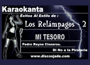 Kairaokanta

Exnos Al Egtlitoi d.g-

3Q Los Rebmpagos
' 'E W TESORO

y P ?Pcdro Runyna Clmcros
I D! No. a. Imla- Pin rla

www mdiscosjado. com