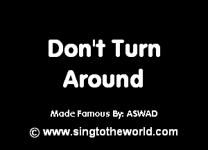 Dcan'ii' Tum

Amund

Made Famous 8y. ASWAD

(z) www.singtotheworld.com