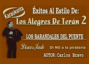 w EXitOSAlEStlloDe
g lQLAngmn 2

f f Losmannms DELPUENTE

, Zr(o(yk'dk Di NO a la pirateria

AUTORz Carlos Bravo l