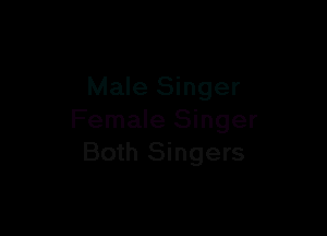Male Singer

Female Singer
Both Singers