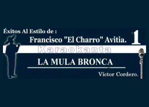 Exilos Al Estilu dc.
r f Francisco E1Charr0Avitia. 1L

Victor (Yszrxlcm.

LA MULA BRONCA i