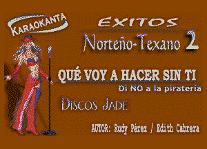 W exnos
Norteflo Texano 2.

xxx
? QUE VOY A RACER SIN TI

Du N0 a la psratena

UN 05 JIM
am my Pixel I Edith Cabrera