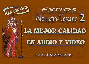 EXITDS
Norterio Tcxano 2

EN AUDIO Y VIDEO

I I (

wmvdixosiadmom