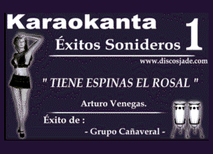 Kan n'ao kamta

.1! ' Exitos Sonideros
mcum
13
 TIENE ESPINAS EL ROSAL 
. Arlum V'cncgas.
E3 Exile doi WUI

' L3! '1').
- (.rupn Canavural-