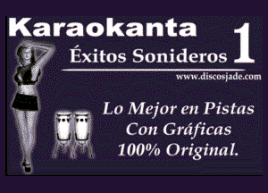 Karaokamka

3' ' Exitos Sonideros

www.discusiaduxum

- - Lo Major en Pistas

gm a Can Guiffms
WV 10m Origiuat.