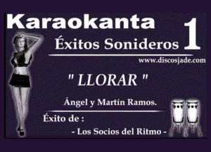 Kan n'ao ka Imita
...' Exitos Sonideros

y www.discusjadcmum

U  LLORAR 

v Angel 5! Martin Ramos. I
eu- - WU

leito de t
)1) 'a-(I
- L05 Socios dcl llilmo