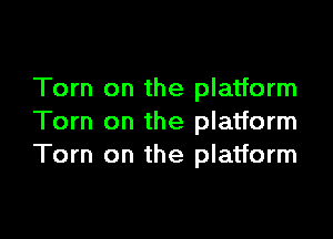 Tom on the platform

Torn on the platform
Tom on the platform