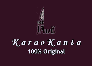 K a r a 0 K a u t a
100lo Original