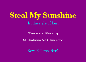 Steal My Sunshine

In the style of Len

Words and Music by

M. Castanno 3c G. Diamond

ICBYI B TiIDBI 346