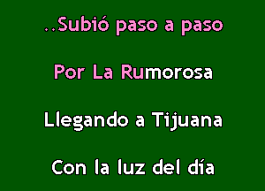 ..Sub16 paso a paso

Por La Rumorosa

Llegando a Tijuana

Con la luz del dia