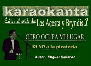 311111 11 111111 11 L05 Acosta Y BryndlSI

OTRO OCL N W H.C-XR
j Di V0 a la piraicria

Aaron Miguel Gallardo