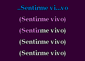 (S ent inne v iv 0)
(Sent inne v iv 0)

(Sent inne Viv 0)

(Sent inne v iv o)