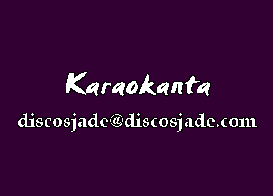 Karaokenm

discosjade-Ezdiscosjadexom