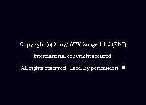 Copyright (c) Sonyz' ATV Songs LLC (9M1)
Imm-nan'onsl copyright secured

All rights ma-md Used by pamboion ll