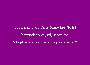 Copyright (0) Co Dino's Music Ltd, (PR8)
Imm-nan'onsl copyright secured

All rights ma-md Used by pamboion ll