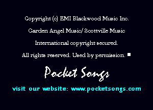 Copyright (c) EMI Blackwood Music Inc.
Candm Angel Musicl Soottvillc Music
Inmn'onsl copyright Banned.

All rights named. Used by pmm'ssion. I

Doom 50W

visit our websitez m.pocketsongs.com