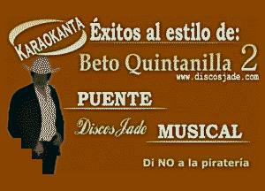 Kw) .

Beto Quintanilla 2

m dismsjme cm

' PUENTE
' fDIbme'c MUSICAL

Oi NO 3 la pirataria