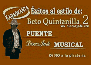 Kw) .

Beto Quintanilla 2

m dismsjme cm

' PUENTE
' fDIbme'c MUSICAL

Oi NO 3 la pirataria