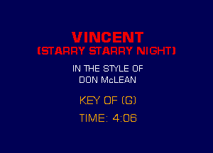 IN THE STYLE OF

DUN MCLEAN

KEY OF (81
TIME 4'08