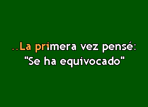 ..La primera vez pens622

Se ha equivocado