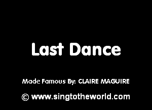 L151? lance

Made Famous Byz ClAIRE MAGUIRE

(z) www.singtotheworld.com