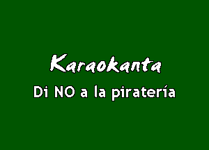 Karaokenm

Di N0 a la pirateria
