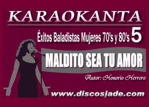 .KA RA OICA N TA
Exiles Baladistas Mujeres 70's y 803 5

mime SEEWHNEIR

Simar- c'librwrw CWI'mm

www.dfscosfa de.com