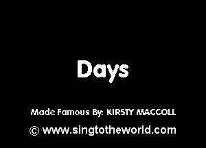 lays

Made Famous Byz KIRSTY MACCOLL
(Q www.singtotheworld.com