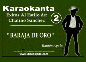 Dxan'aokanta
Exitos A! Estilo dez
Chalino sanchcz

 BARAJA DE 0R0 '

Rama Ayala. .-'

mdlscoakdoxom