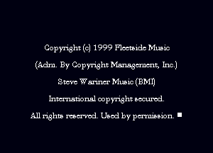 Copyright (c) 1999 Flamidc Munic
(Adm. By Copyright bhrmscmmt, Inc)
Suave Wmincr Music (8M1)
Inmcionsl copyright nccumd

All rights mcx-aod. Uaod by paminnon .