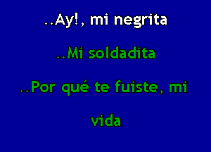 ..Ay!, mi negrita