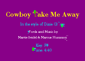Cowboy sake Me Away

In the style of Dixie Grins
yards and Music by
Manic decl 3c Marcus Hummo-n

ICBYI F195
lfum 440
