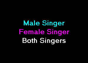 Male Singer

Female Singer
Both Singers