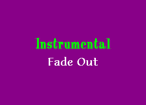 Instrumental

Fade Out